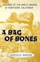 bokomslag A Bag of Bones, Legends of the Wintu