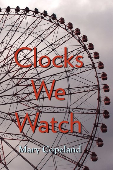bokomslag Clocks We Watch