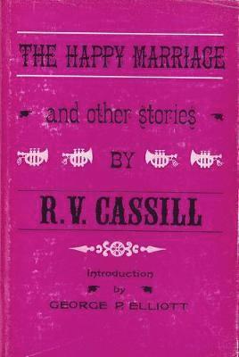 Ronald Verlin Cassill - Happy Marriage and Other Stories, Inbunden