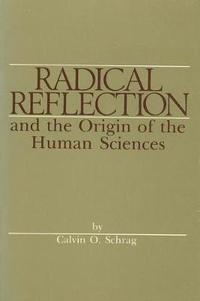 bokomslag Radical Reflection and the Origin of Human Sciences