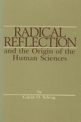 Radical Reflection and the Origin of Human Sciences 1