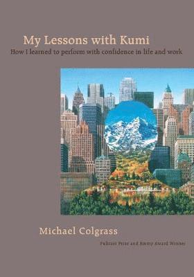 Michael Colgrass - My Lessons with Kumi, Häftad