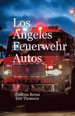 Los Angeles Feuerwehr Autos 1