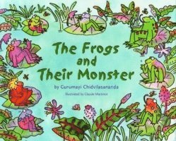 Gurumayi Chidvilasananda, Claude Martinot - Frogs and Their Monster, Inbunden