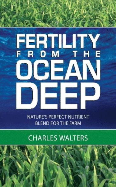 Charles Walters - Fertility from the Ocean Deep, Häftad