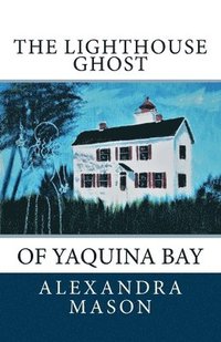 bokomslag The Lighthouse Ghost: of Yaquina Bay