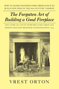 bokomslag Forgotten Art Of Building A Good Fireplace