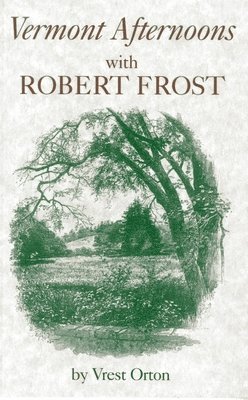 bokomslag Vermont Afternoons With Robert Frost