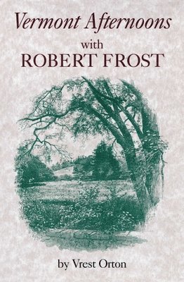 Vermont Afternoons with Robert Frost
