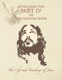 bokomslag Study Aids for Part IV of The Urantia Book
