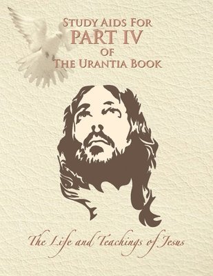 Study Aids for Part IV of The Urantia Book 1