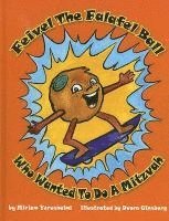 Miriam Yerushalmi - Feivel the Falafel Ball Who Wanted to Do a Mitzvah, Inbunden