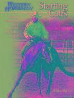 Starting Colts: Catching / Sacking Out / Driving / First Ride / First 30 Days / Loading, Revised