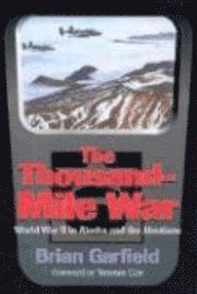 bokomslag Thousand-Mile War : World War II in Alaska and the Aleutians