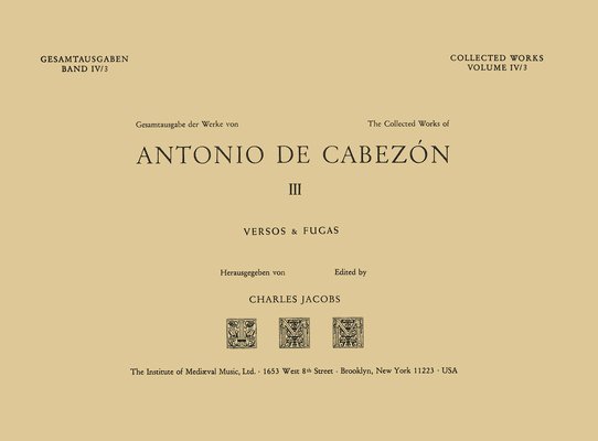 Antonio de Cabezo´n, Charles Jacobs - Cw 4 Antonio de Cabezón (1510-1566), Collected Works. Vol. 3. Versos Y Fugas. Edited by Charles Jacobs.: Volume 4, Inbunden