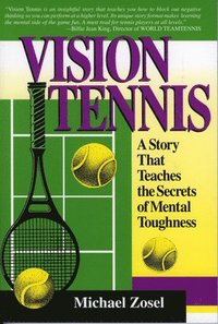 bokomslag Vision Tennis: A Story That Teaches the Secrets of Mental Toughness