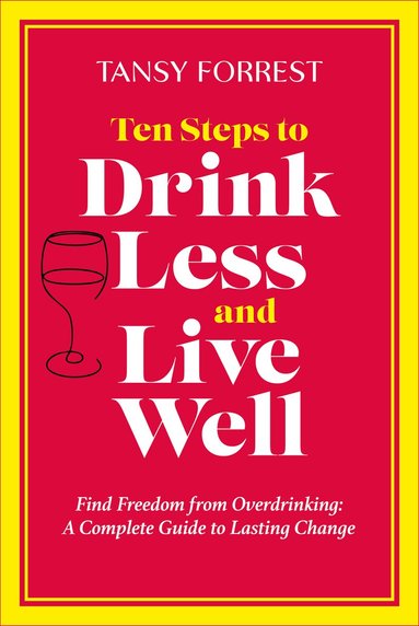 Tansy Forrest - Ten Steps to Drink Less and Live Well, Häftad