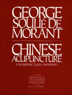 George Soulie De Morant - Chinese Acupuncture, Inbunden