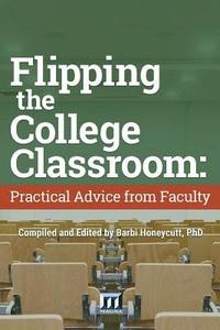 bokomslag Flipping the College Classroom: Practical Advice from Faculty