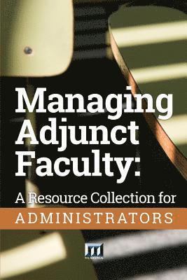 bokomslag Managing Adjunct Faculty: A Resource Collection for Administrators