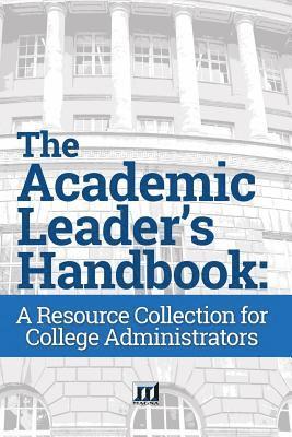 bokomslag The Academic Leader's Handbook: A Resource Collection for College Administrators