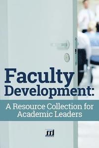 bokomslag Faculty Development: A Resource Collection for Academic Leaders