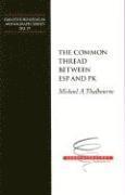 Michael A. Thalbourne - Common Thread Between ESP and PK, Häftad