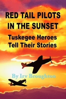 bokomslag Red Tail Pilots in the Sunset