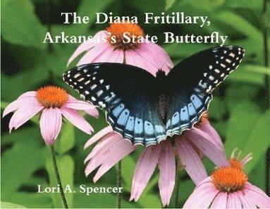 bokomslag The Diana Fritillary, Arkansass State Butterfly