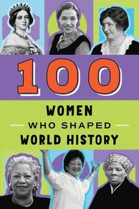 bokomslag 100 Women Who Shaped World History