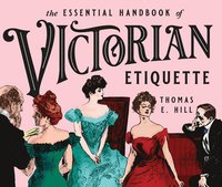 bokomslag Essential Handbook of Victorian Etiquette