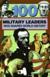 Samuel Willard Crompton - 100 Military Leaders Who Shaped World History, Häftad