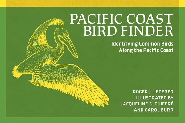 Pacific Coast Bird Finder: Identifying Common Birds Along the Pacific Coast 1