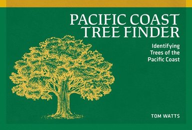 bokomslag Pacific Coast Tree Finder: Identifying Trees of the Pacific Coast