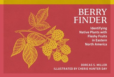 bokomslag Berry Finder: Identifying Native Plants with Fleshy Fruits in Eastern North America