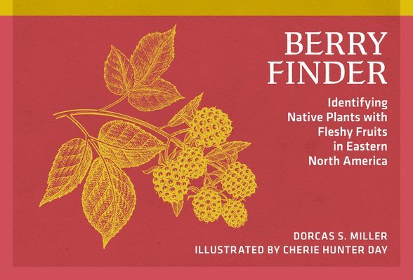 Berry Finder: Identifying Native Plants with Fleshy Fruits in Eastern North America 1