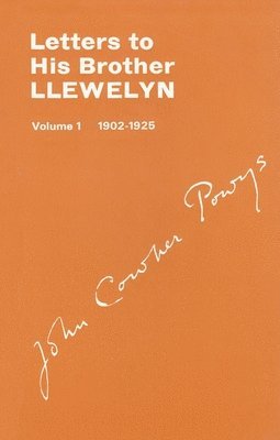 John Cowper Powys, Malcolm Elwin - Letters to His Brother Llewlyn, Volume I, 1902-1925, Häftad