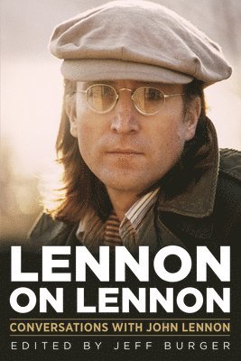 Jeff Burger - Lennon on Lennon: Conversations with John Lennon, Häftad