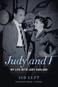 bokomslag Judy and I: My Life with Judy Garland
