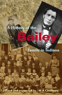 bokomslag A History of the Bailey Family in Indiana