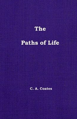 Charles A Coates, Charles A. Coates - Paths of Life, Häftad