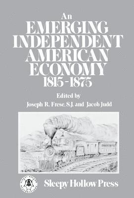 An Emerging Independent American Economy, 1815-1875. 1