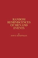 bokomslag Random Reminiscences of Men and Events