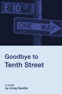 bokomslag Goodbye to Tenth Street
