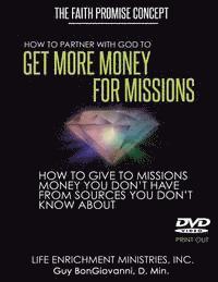 D. Min Guy Bongiovanni - How To Partner With God To GET MORE MONEY FOR MISSIONS: The Faith Promise Concept, Häftad