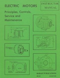 bokomslag Electric Motors Principles, Controls, Service, & Maintenance Instructor's Guide
