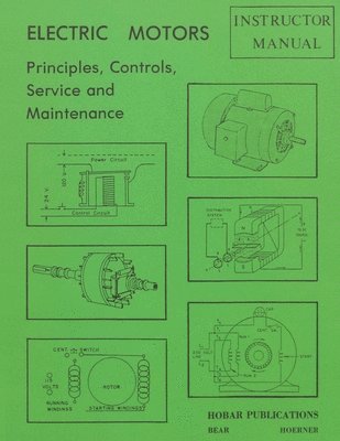 bokomslag Electric Motors Principles, Controls, Service, & Maintenance Instructor's Guide