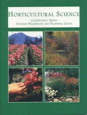 Brian Ingvalson - Horticultural Science: Compentency-Based Student Handbook and Planning Guide, Häftad