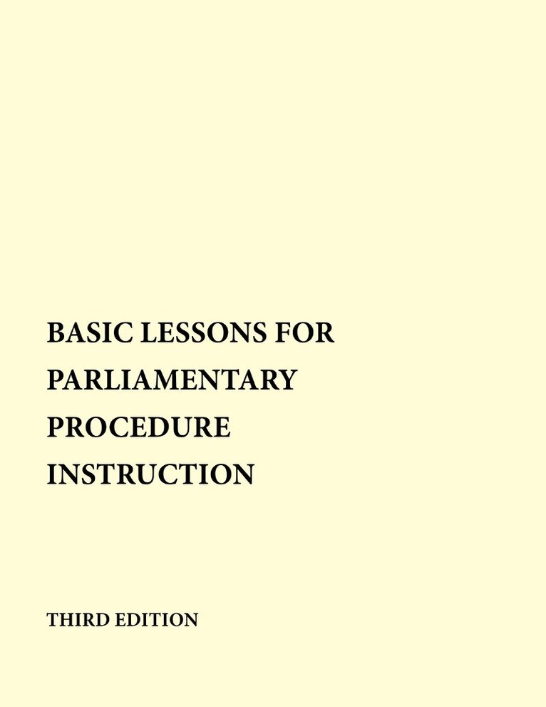 Brain I. Ingvalson - Basic Lessons For Parliamentary Procedure Instruction, Häftad