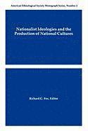 Richard G. Fox - Nationalist Ideologies and the Production of National Cultures, Häftad